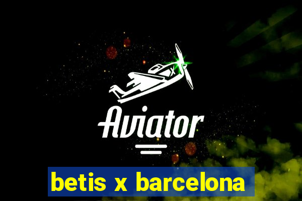 betis x barcelona